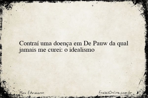 Frase de Max Ehrmann