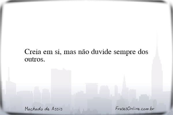 Frase de Machado de Assis