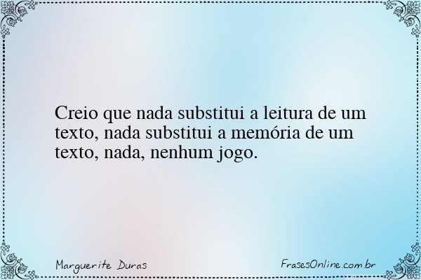 Frase de Marguerite Duras