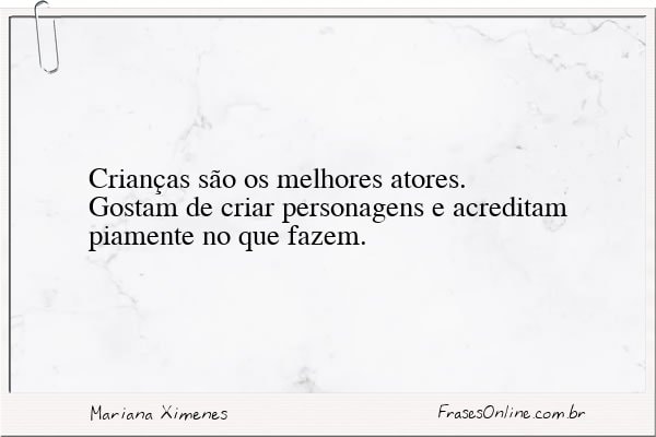 Frase de Mariana Ximenes