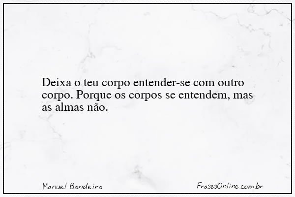 Frase de Manuel Bandeira