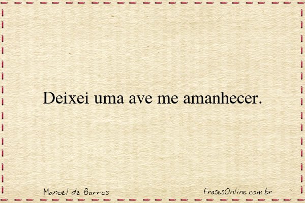 Frase de Manoel de Barros