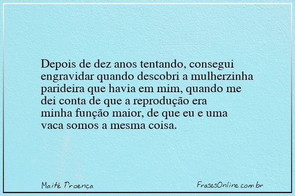 Frase de Maitê Proença