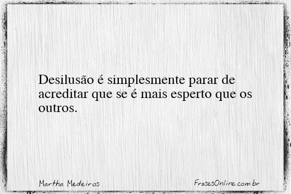 Frase de Martha Medeiros