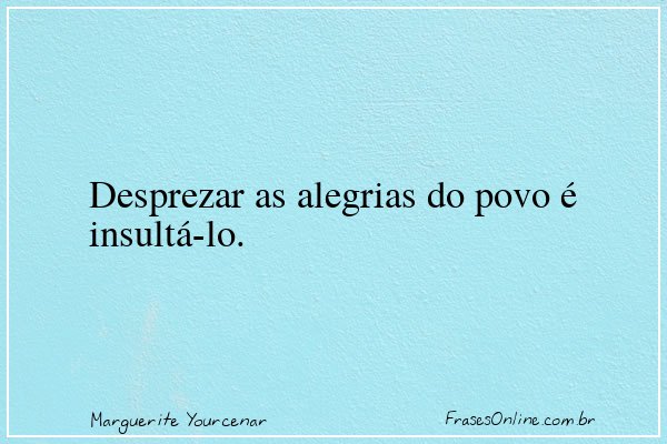 Frase de Marguerite Yourcenar