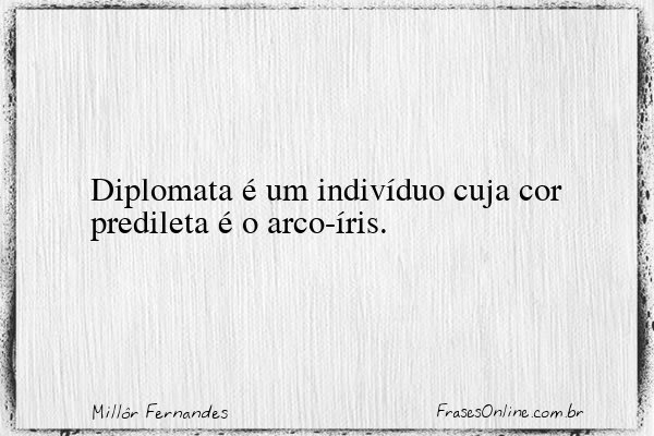 Frase de Millôr Fernandes