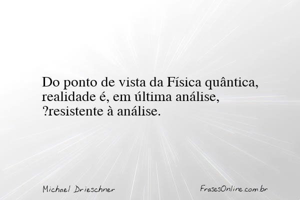 Frase de Michael Drieschner