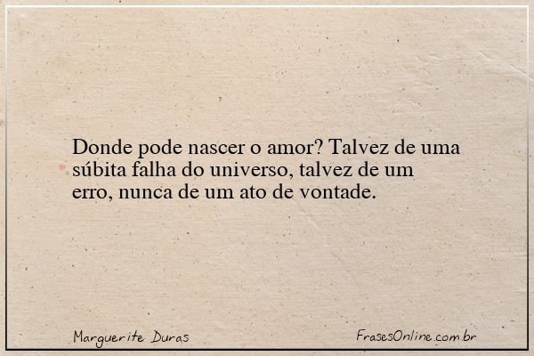 Frase de Marguerite Duras
