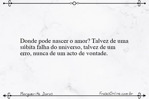 Frase de Marguerite Duras