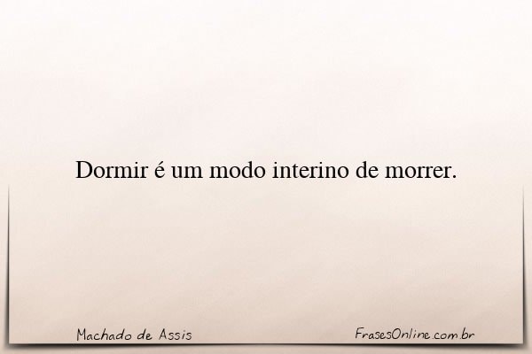 Frase de Machado de Assis