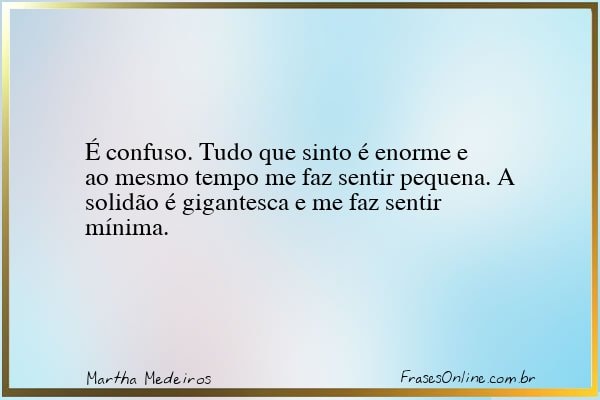 Frase de Martha Medeiros