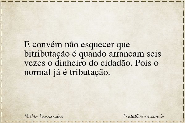 Frase de Millôr Fernandes