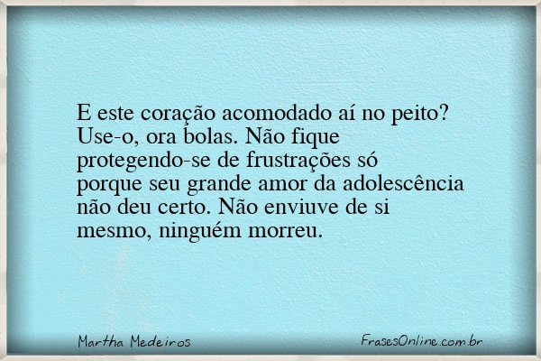 Frase de Martha Medeiros