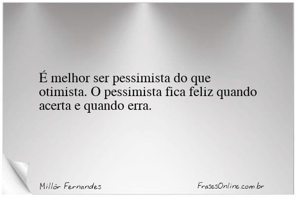 Frase de Millôr Fernandes
