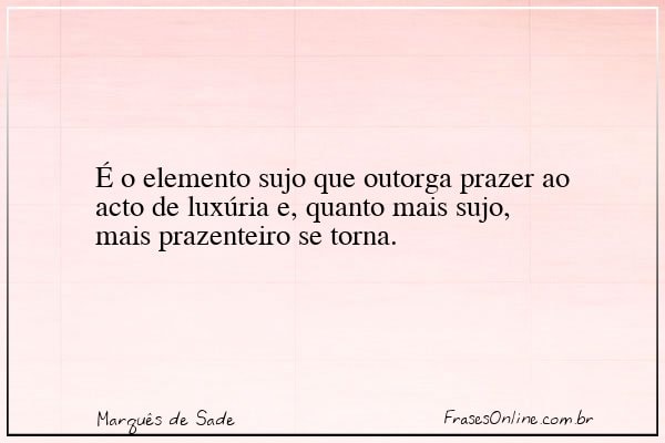 Frase de Marquês de Sade