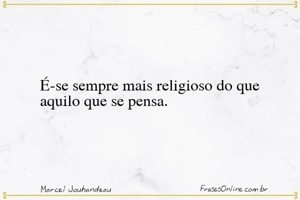 Frase de Marcel Jouhandeau