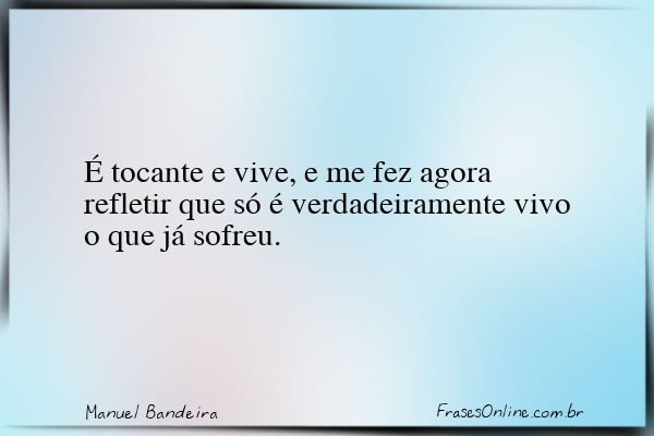 Frase de Manuel Bandeira