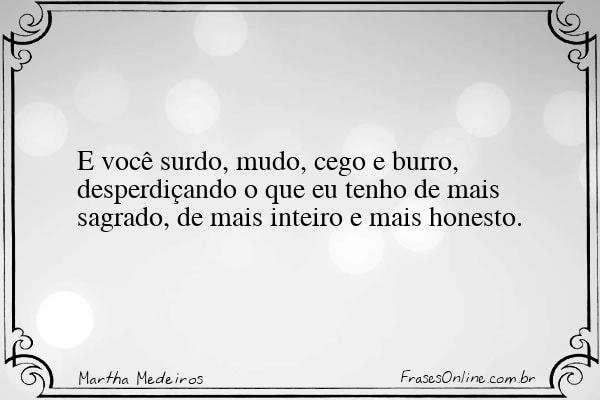Frase de Martha Medeiros