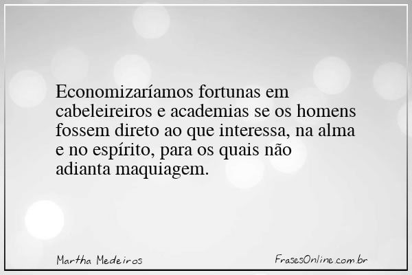 Frase de Martha Medeiros