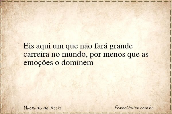 Frase de Machado de Assis