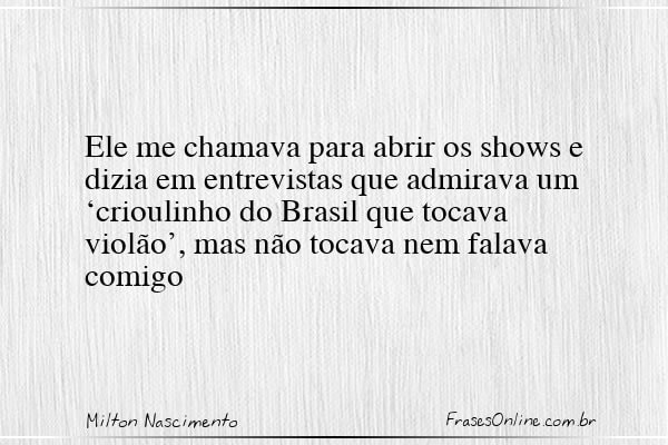 Frase de Milton Nascimento