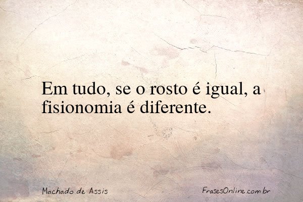Frase de Machado de Assis