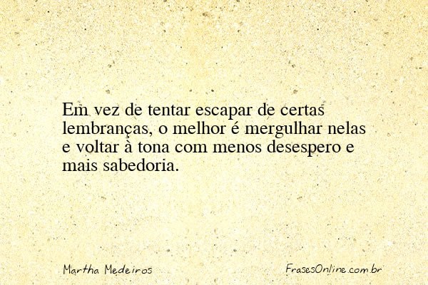 Frase de Martha Medeiros
