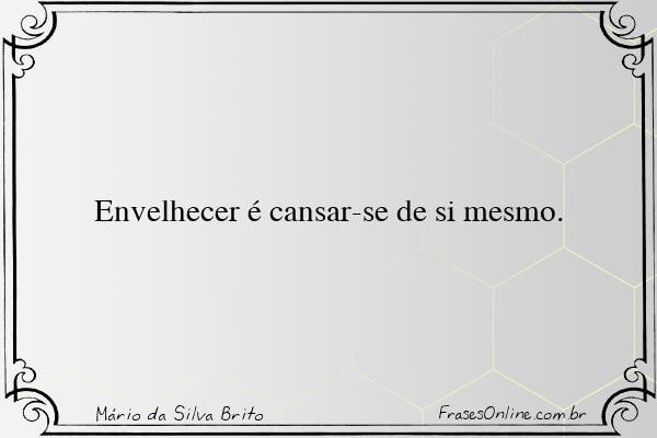 Frase de Mário da Silva Brito
