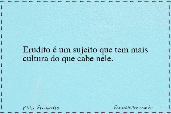 Frase de Millôr Fernandes