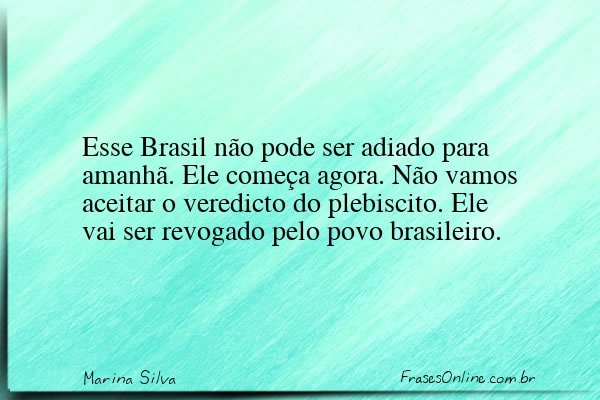 Frase de Marina Silva