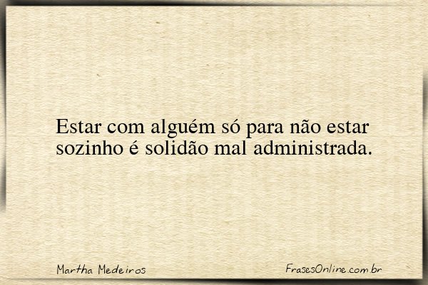 Frase de Martha Medeiros