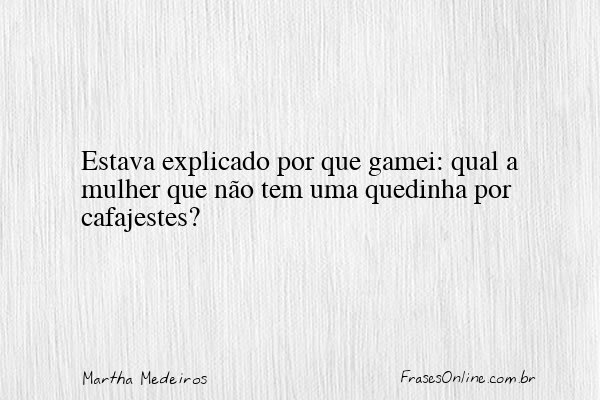 Frase de Martha Medeiros