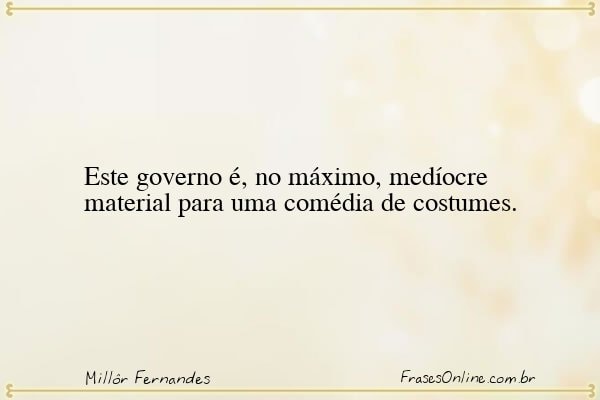 Frase de Millôr Fernandes