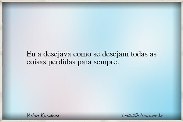 Frase de Milan Kundera