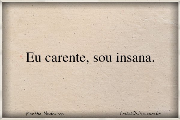 Frase de Martha Medeiros