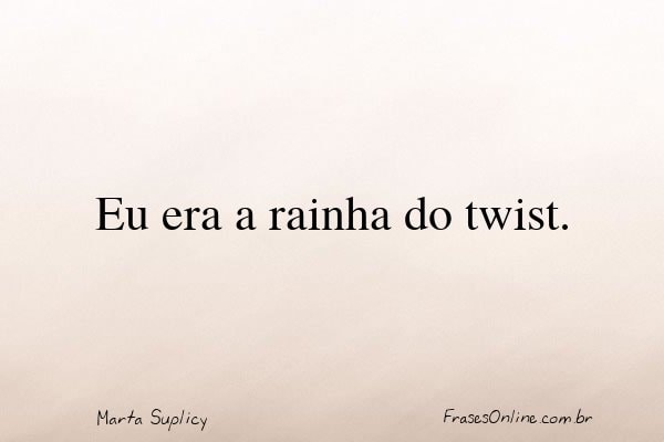 Frase de Marta Suplicy