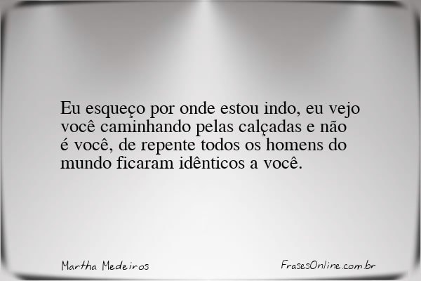 Frase de Martha Medeiros