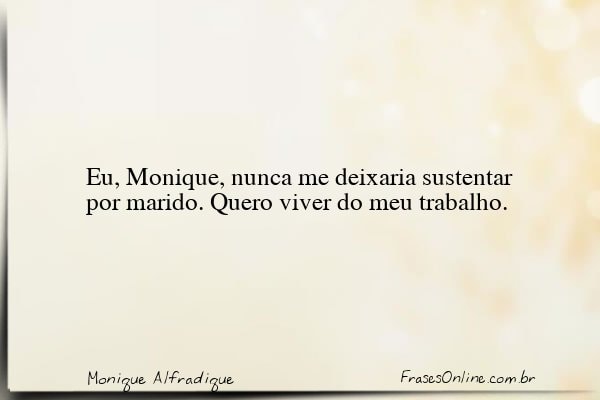 Frase de Monique Alfradique