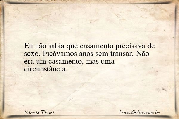 Frase de Márcia Tiburi