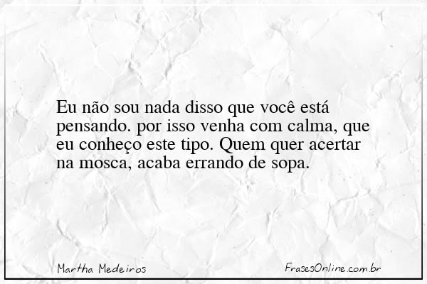 Frase de Martha Medeiros