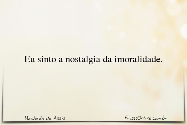 Frase de Machado de Assis