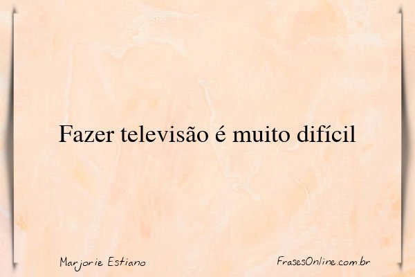 Frase de Marjorie Estiano