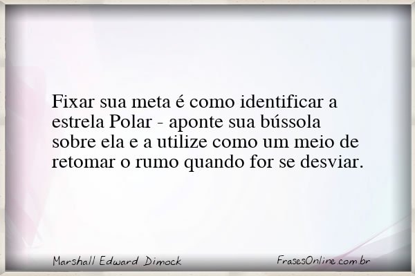 Frase de Marshall Edward Dimock