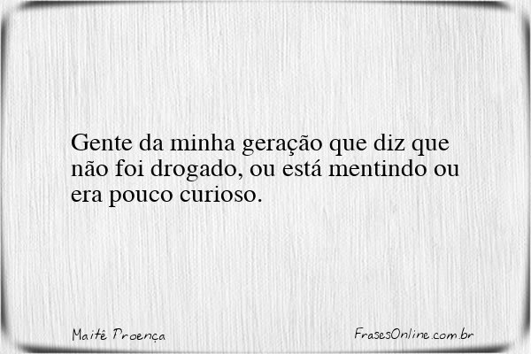 Frase de Maitê Proença
