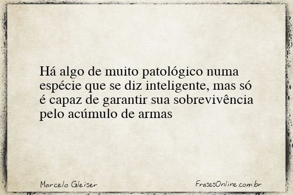 Frase de Marcelo Gleiser