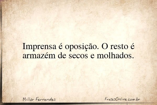 Frase de Millôr Fernandes