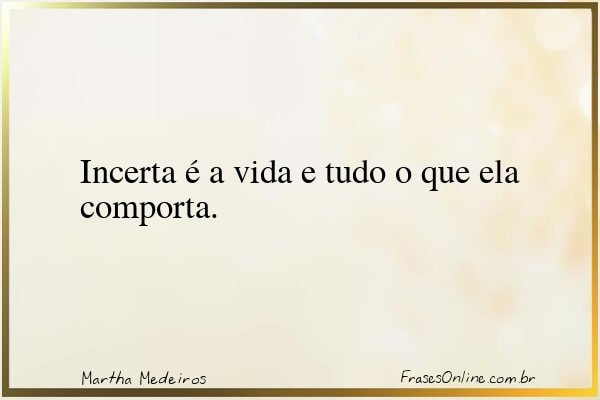 Frase de Martha Medeiros