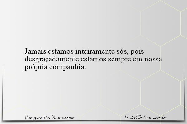 Frase de Marguerite Yourcenar