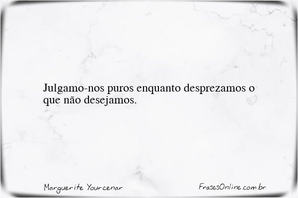 Frase de Marguerite Yourcenar