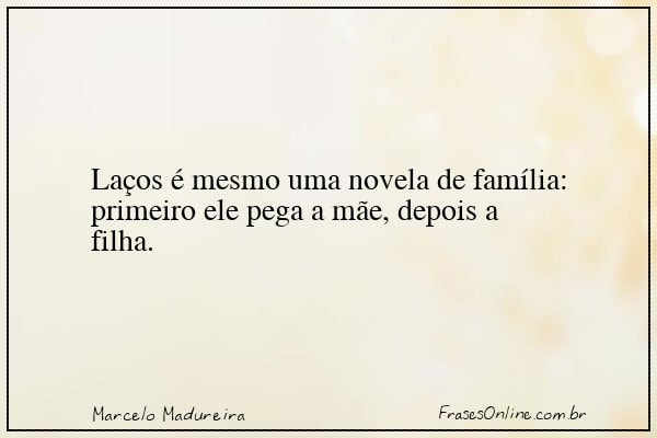 Frase de Marcelo Madureira